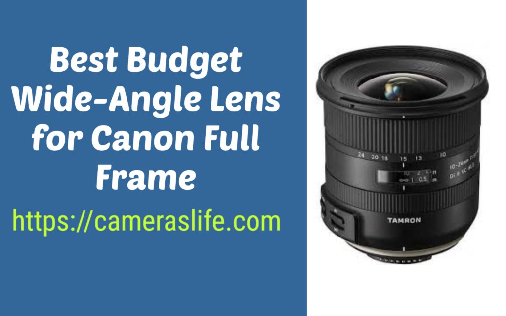 Best Budget Wide-Angle Lens for Canon Full Frame
